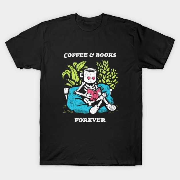 Coffee and Books Forever T-Shirt by Coffee Hotline